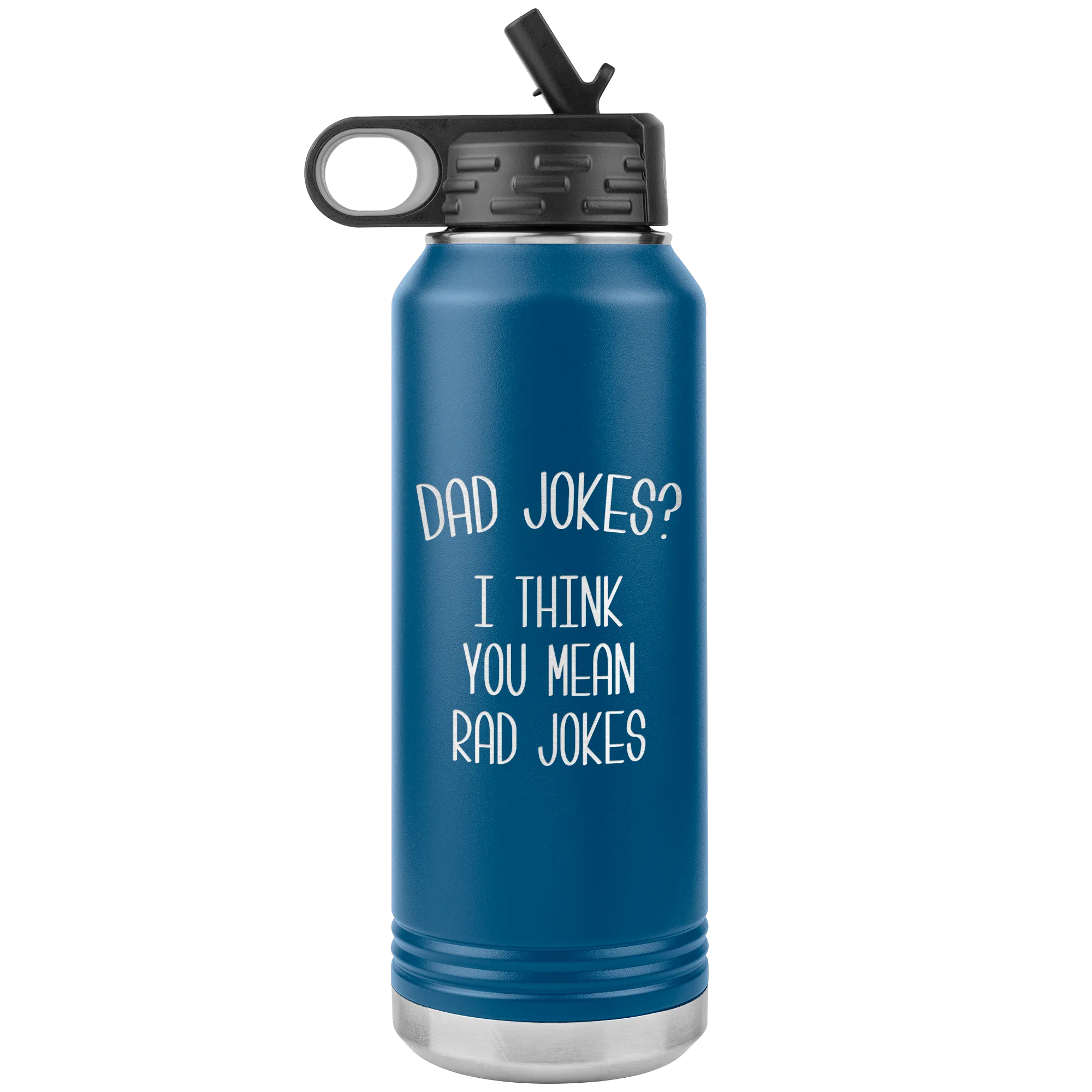 Dad Jokes I Think You Mean Rad Jokes Funny  Father's Day Gift for Dad Water Bottle Insulated Tumbler 32oz BPA Free