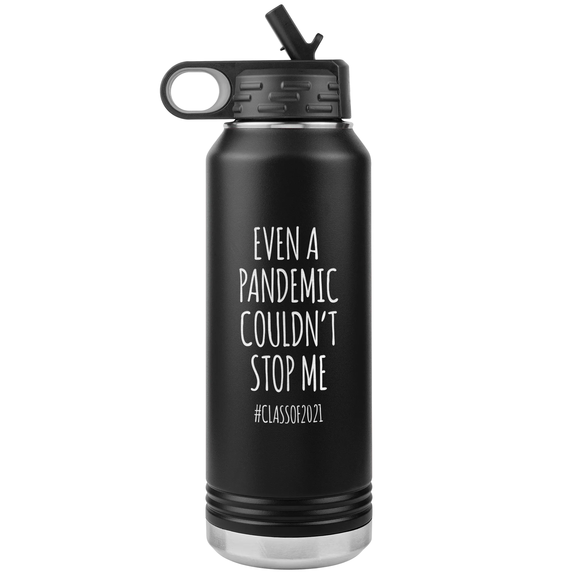 Even a Pandemic Couldn't Stop Me Class of 2021 Gifts Insulated Water Bottle Tumbler 32oz BPA Free