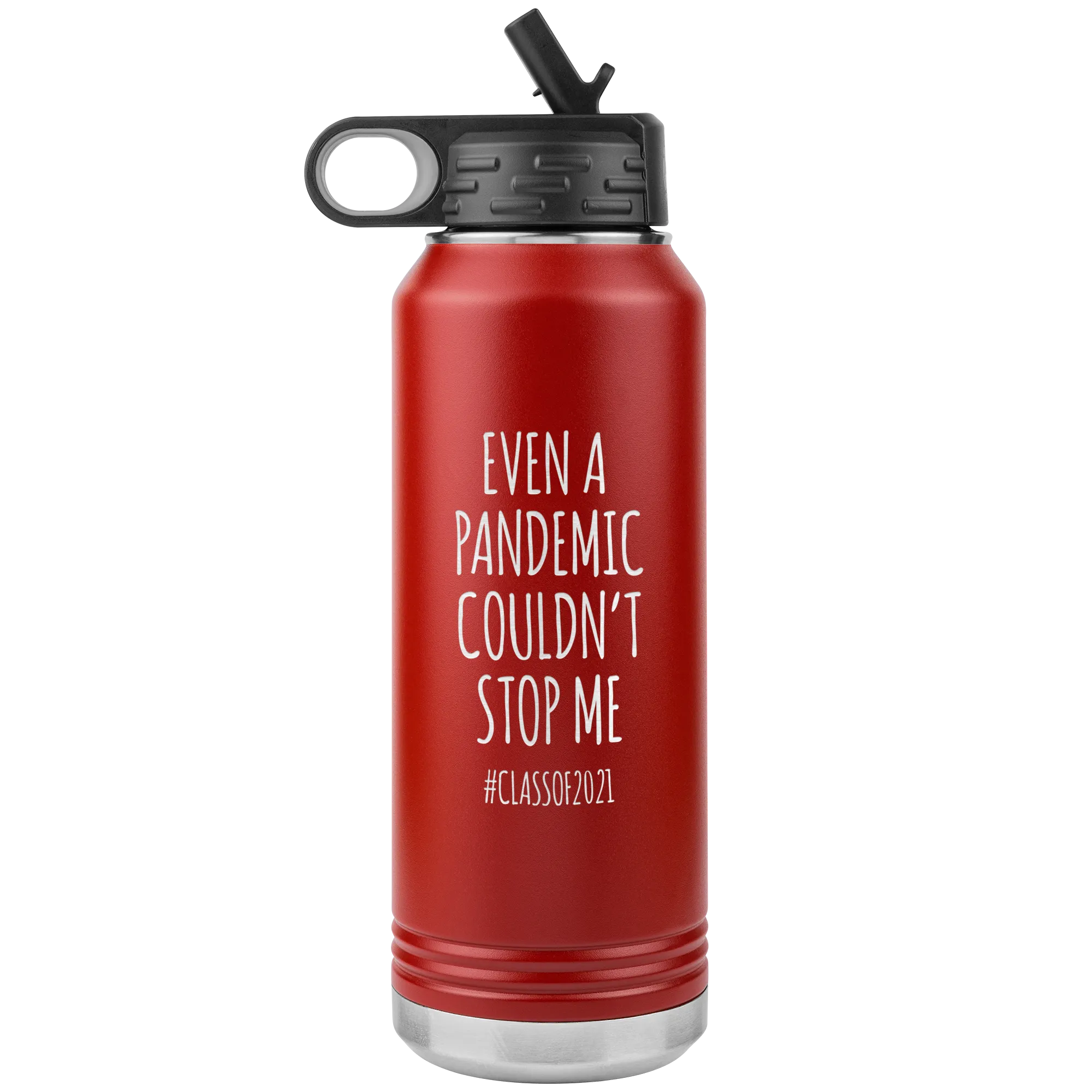 Even a Pandemic Couldn't Stop Me Class of 2021 Gifts Insulated Water Bottle Tumbler 32oz BPA Free