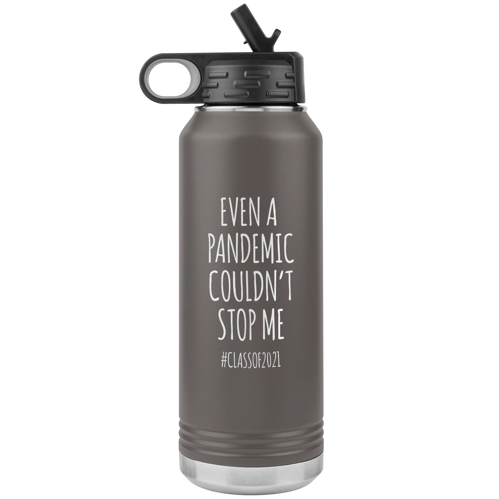 Even a Pandemic Couldn't Stop Me Class of 2021 Gifts Insulated Water Bottle Tumbler 32oz BPA Free