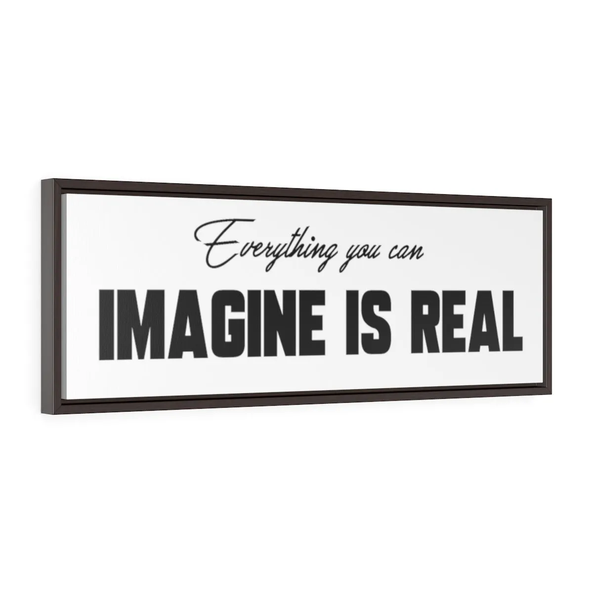 Everything You Can Imagine Is Real | Framed Gallery Canvas
