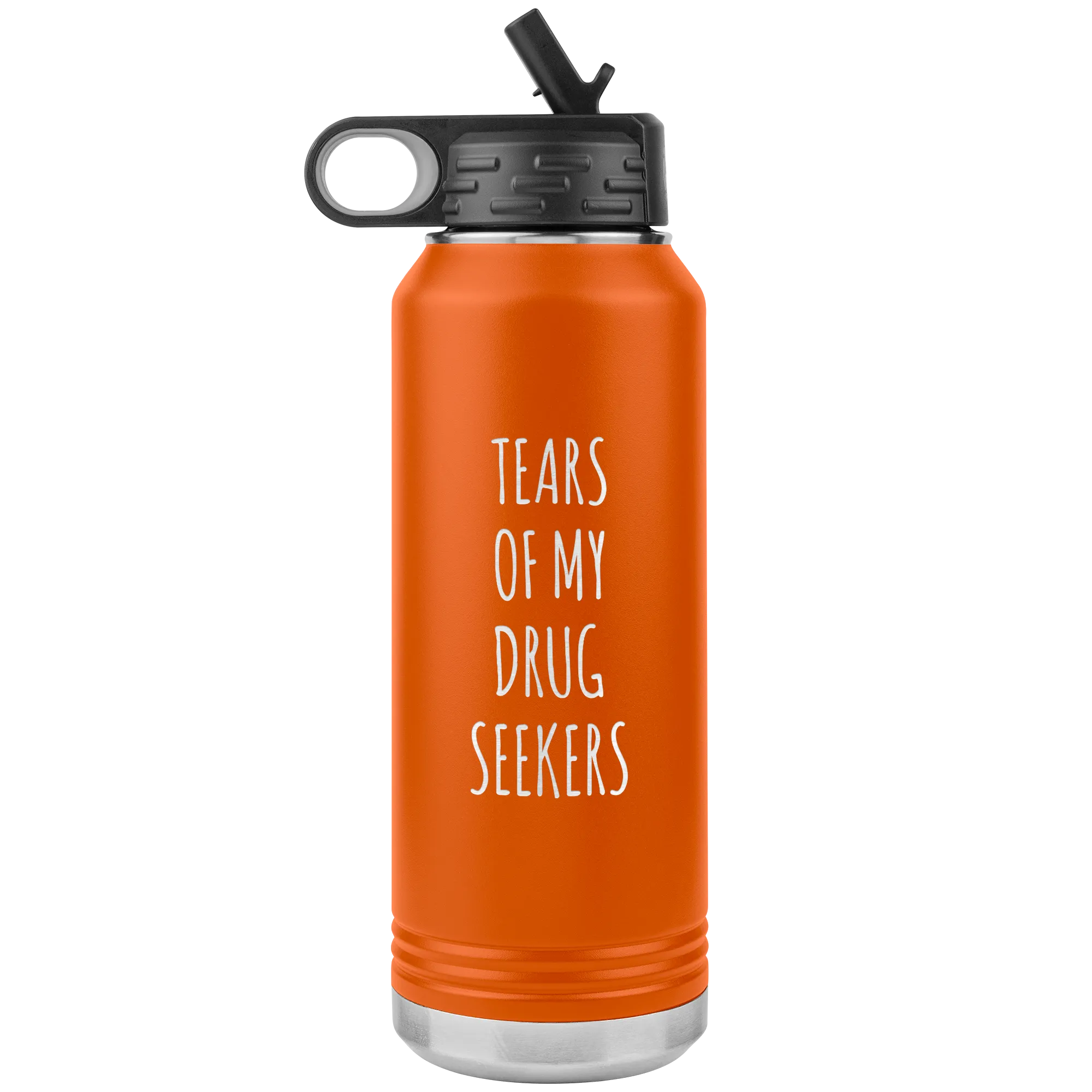 Funny Pharmacist Graduation Gift Pharm D Tears of My Drug Seekers Insulated Water Bottle Tumbler 32oz BPA Free