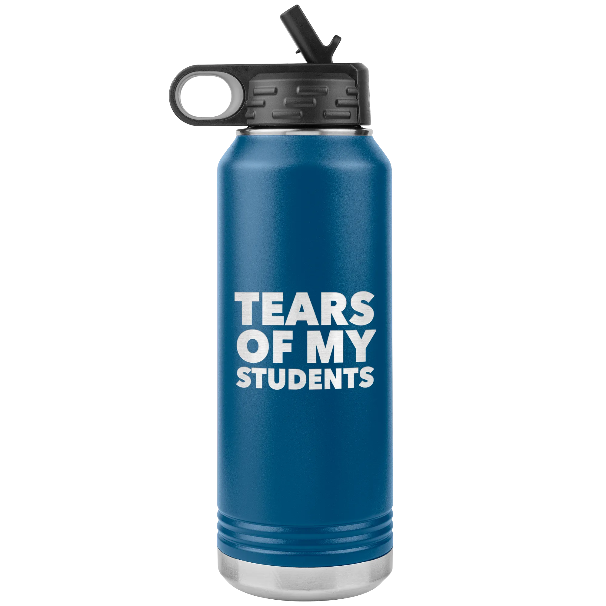 Funny Teacher Gift Tears of My Students Insulated Water Bottle Tumbler 32oz BPA Free