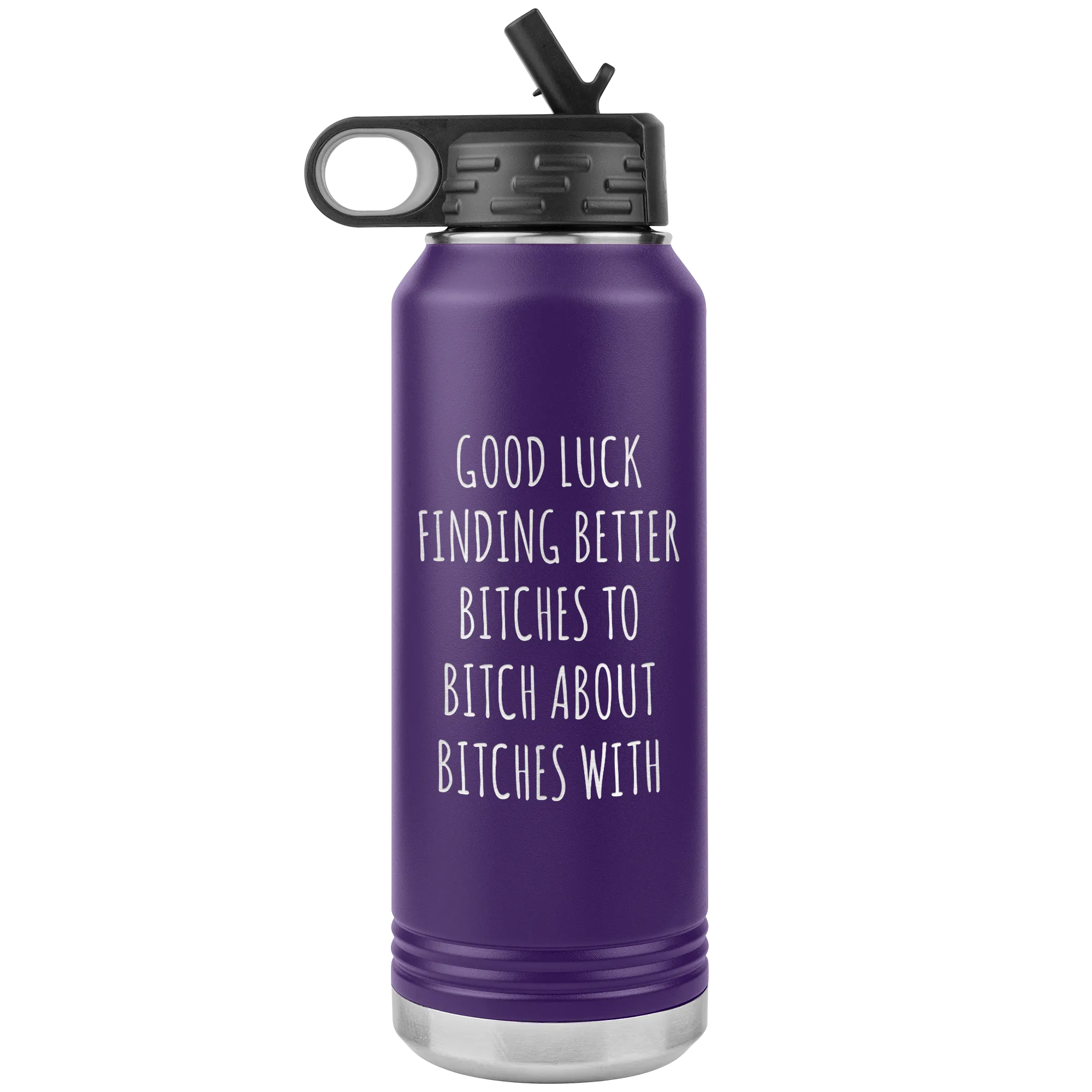Good Luck Finding Better Bitches Funny Coworker Gift for Leaving Going Away Office for Colleague Water Bottle Insulated 32oz BPA Free