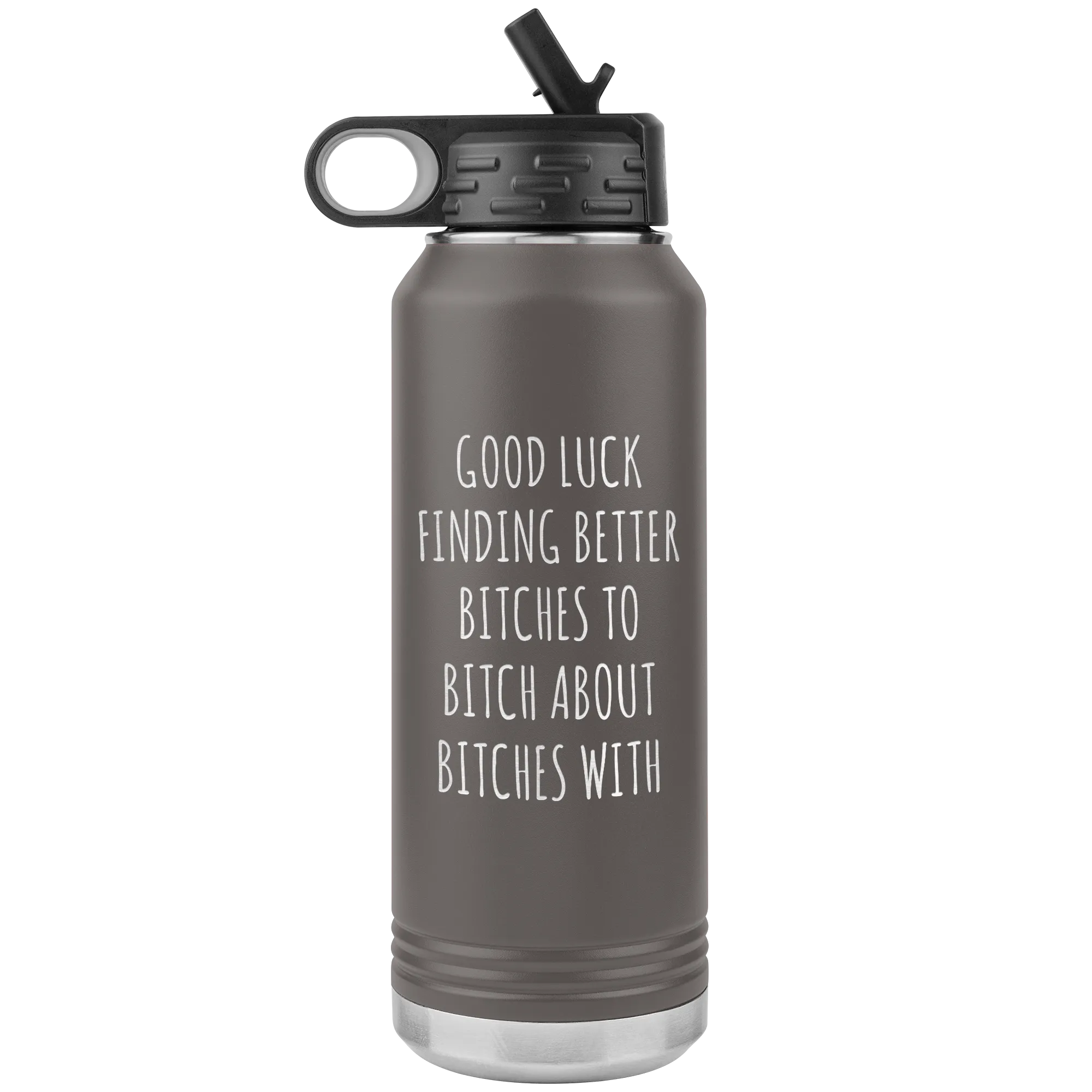 Good Luck Finding Better Bitches Funny Coworker Gift for Leaving Going Away Office for Colleague Water Bottle Insulated 32oz BPA Free