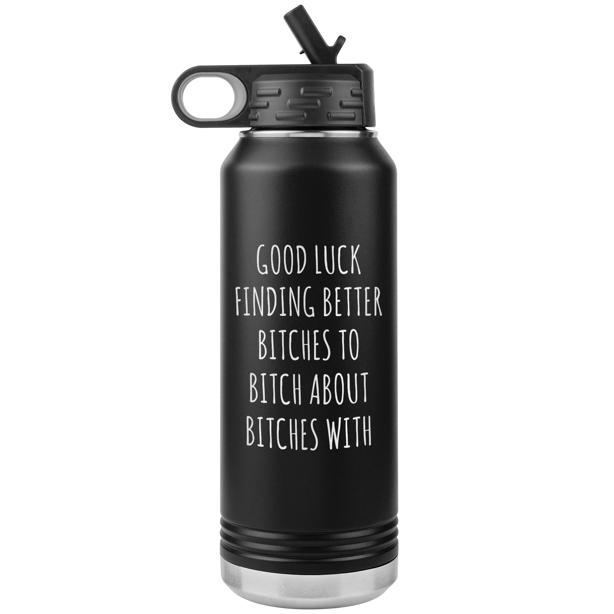 Good Luck Finding Better Bitches Funny Coworker Gift for Leaving Going Away Office for Colleague Water Bottle Insulated 32oz BPA Free