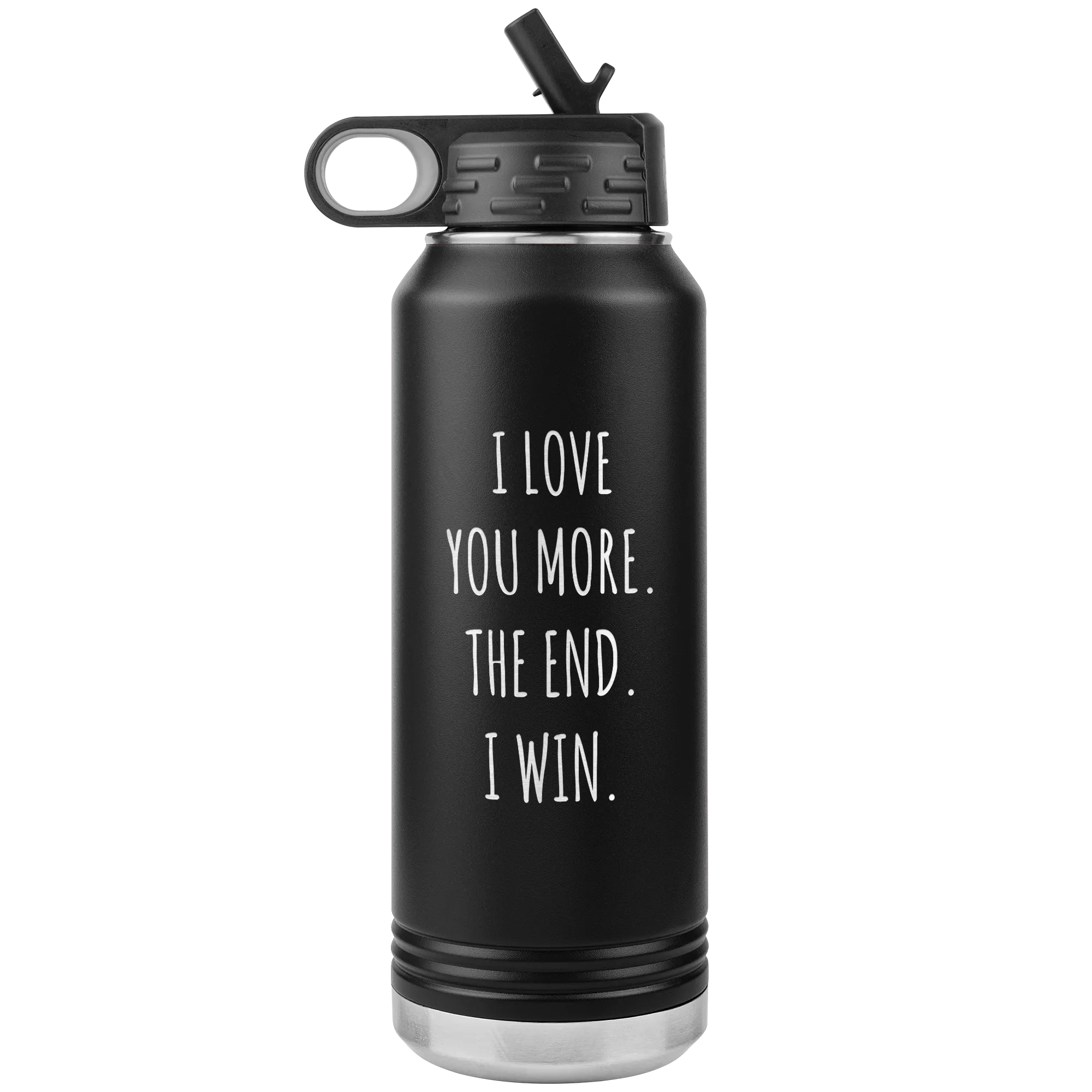 I Love You More The End I Win Anniversary Gift Insulated Water Bottle Tumbler 32oz BPA Free
