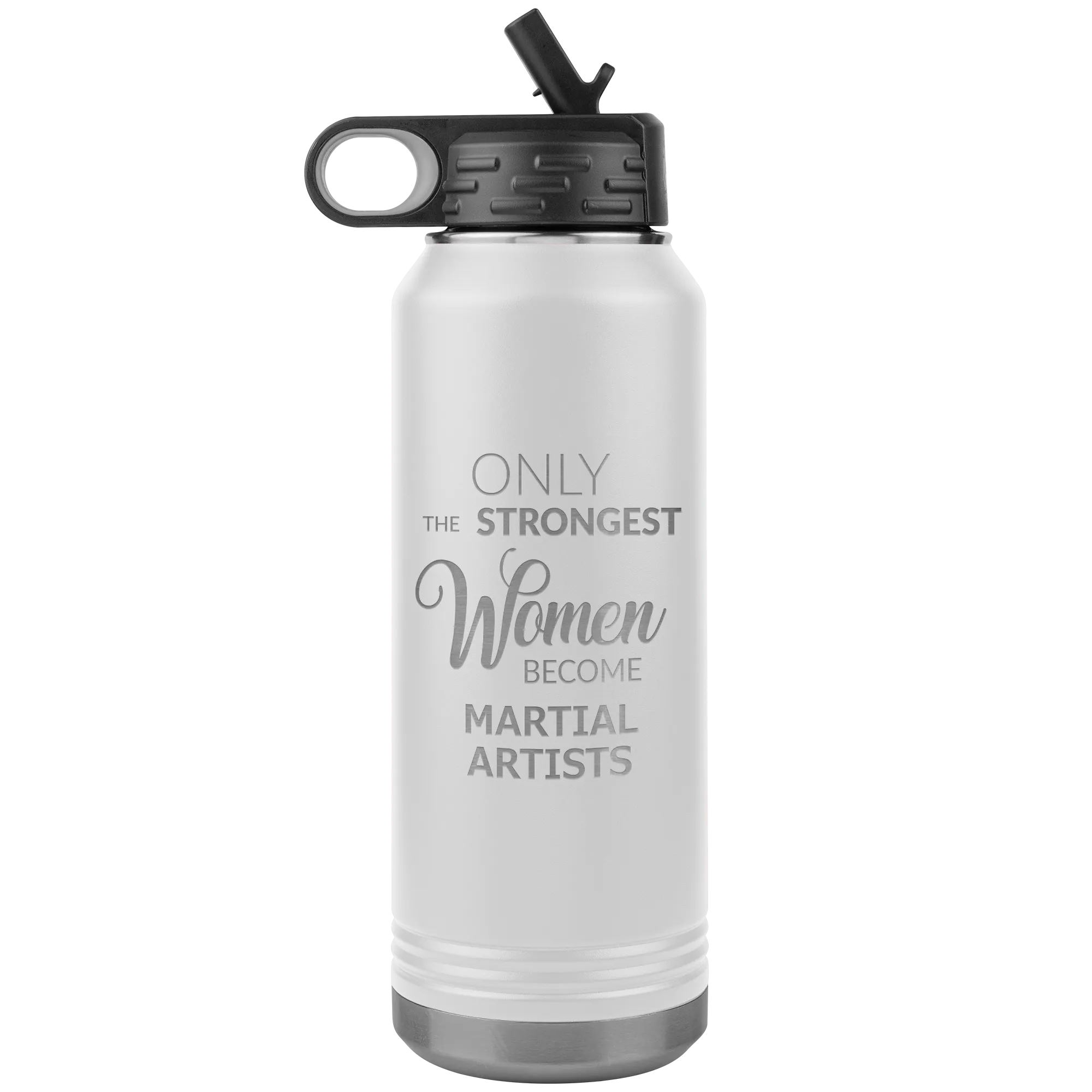 Only the Strongest Women Become Martial Artists Gifts Insulated Water Bottle 32oz BPA Free