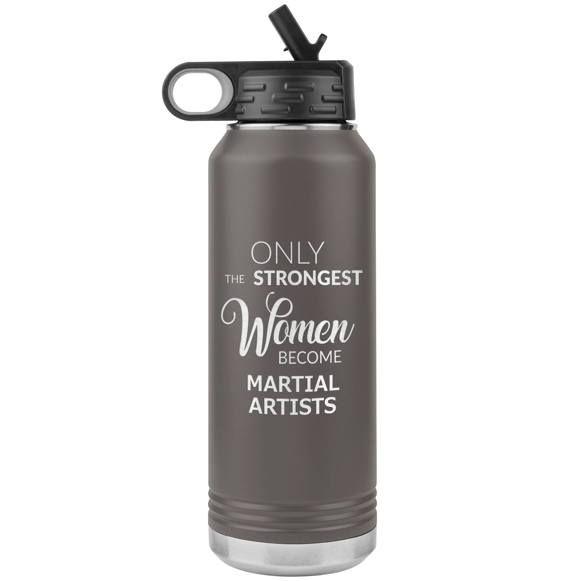 Only the Strongest Women Become Martial Artists Gifts Insulated Water Bottle 32oz BPA Free