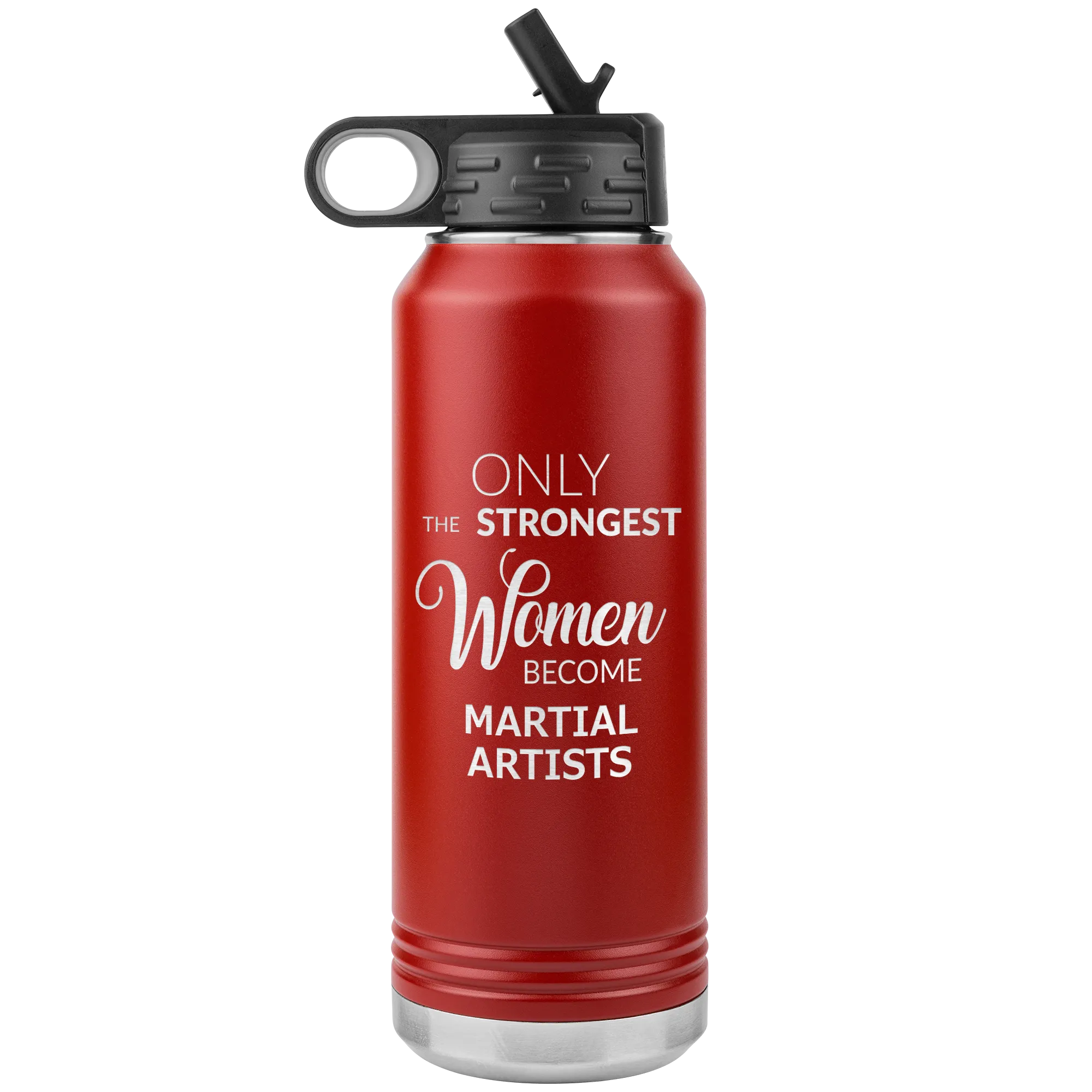 Only the Strongest Women Become Martial Artists Gifts Insulated Water Bottle 32oz BPA Free