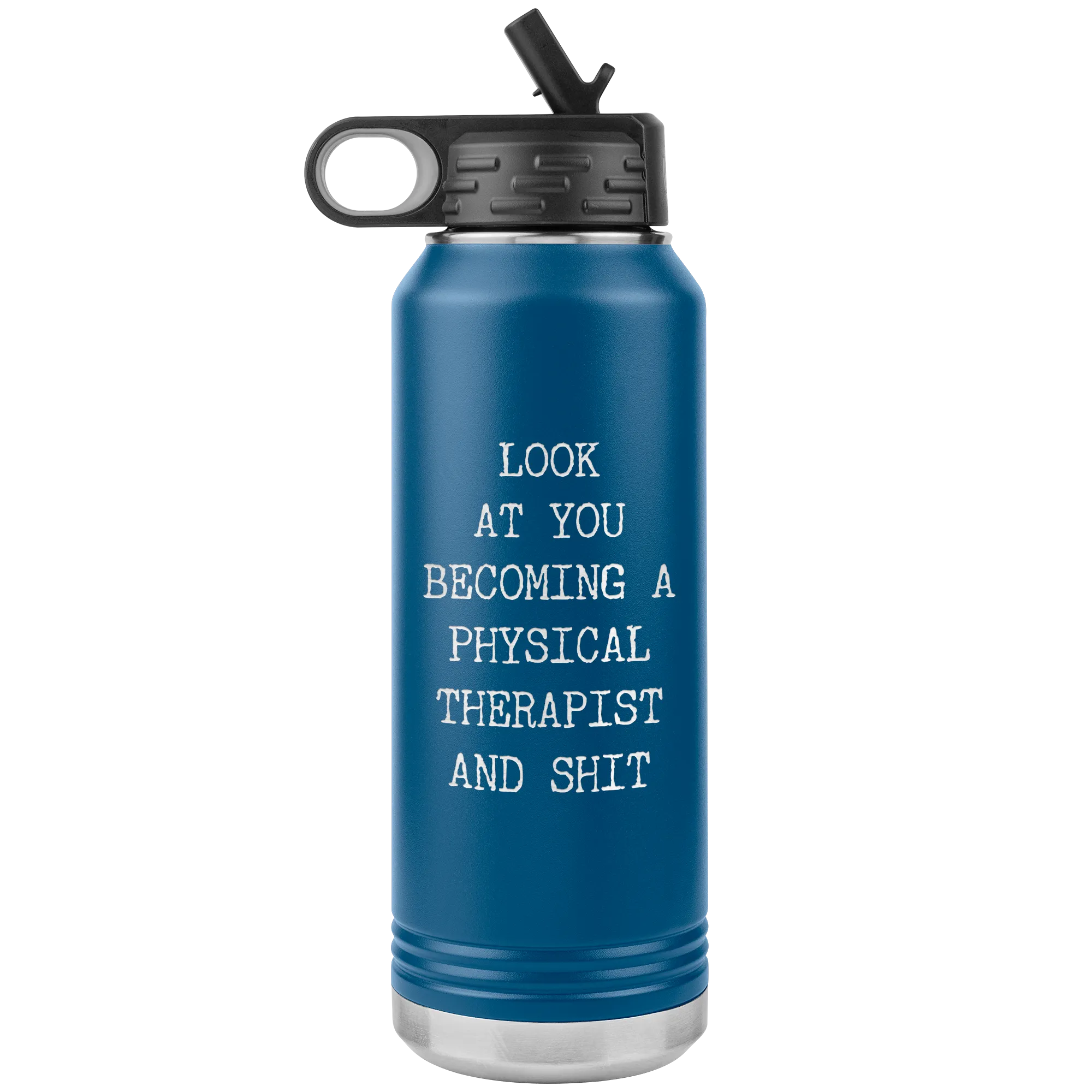 PT Gifts Look at You Becoming a Physical Therapist Funny Graduation Gift Insulated Water Bottle 32oz BPA Free