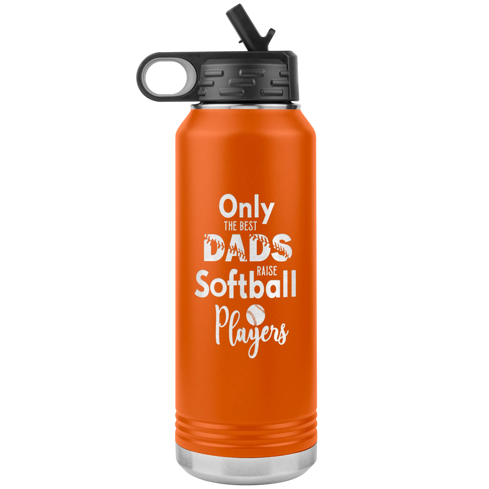 Softball Dad Water Bottle Only the Best Dads Raise Softball Players Insulated Tumbler 32oz BPA Free