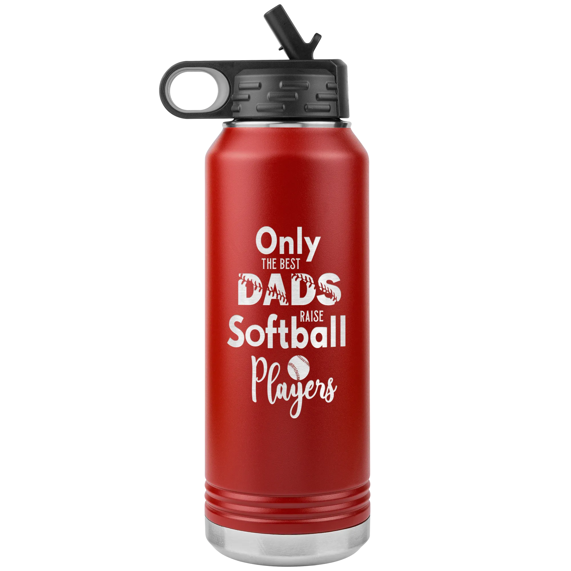 Softball Dad Water Bottle Only the Best Dads Raise Softball Players Insulated Tumbler 32oz BPA Free